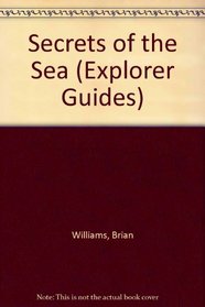 Secrets of the Sea (Explorer Guides)