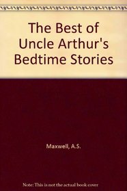 The Best of Uncle Arthur's Bedtime Stories