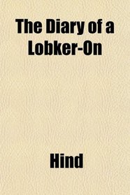 The Diary of a Lobker-On