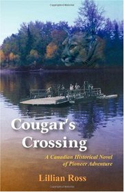 Cougar's Crossing: A Canadian Historical Novel of Pioneer Adventure
