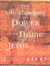 The Life-changing Power In The Name Of Jesus