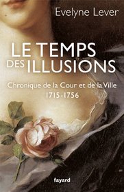 Le temps des illusions (French Edition)
