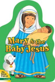 Mary & the Baby Jesus (MY BIBLE FRIENDS)