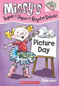 Missy's Super Duper Royal Deluxe #1: Picture Day (A Branches Book)