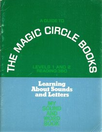 A guide to the magic circle books for levels 1 and 2: Learning about sounds and letters; My sound and word book (Ginn Reading 360)