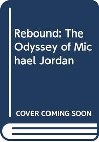 Rebound: the Odyssey of Michae