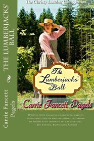 The Lumberjacks' Ball (The Christy Lumber Camp Series) (Volume 2)
