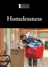 Homelessness (Introducing Issues With Opposing Viewpoints)