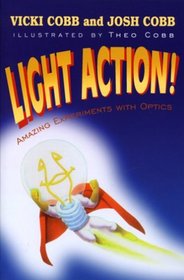 Light Action! Amazing Experiments with Optics (SPIE Press Monograph Vol. PM150)