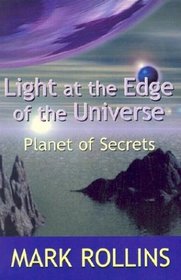 Light at the Edge of the Universe: Planet of Secrets