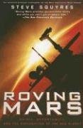 Roving Mars : Spirit, Opportunity, and the Exploration of the Red Planet