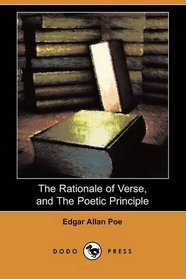 The Rationale of Verse, and The Poetic Principle (Dodo Press)