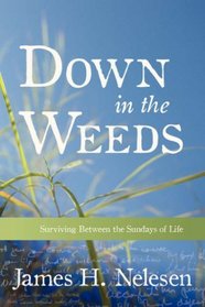 Down in the Weeds