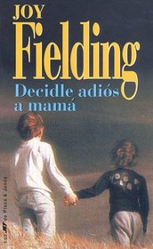 Decidle adios a mama/Kiss Mommy Goodbye (Spanish Edition)