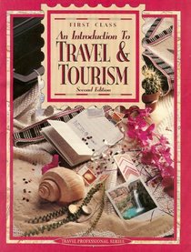 1st Class: An Introduction to Travel and Tourism