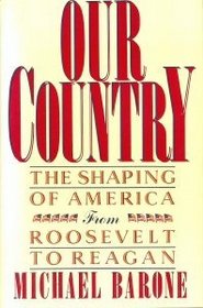 Our Country: The Shaping of America from Roosevelt to Reagan