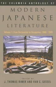 The Columbia Anthology of Modern Japanese Literature: From Restoration to Occupation, 1868-1945 (Modern Asian Literature Series)