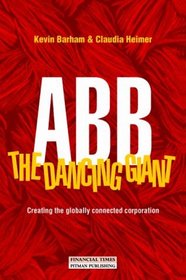 ABB-The Dancing Giant: Creating the Globally Connected Corporation