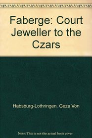 Faberge: Court Jeweller to the Czars