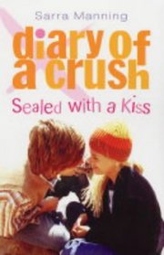 Sealed with a Kiss (Diary of a Crush)