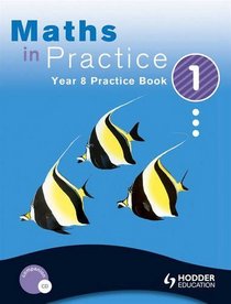 Maths in Practice: Year 8 Practice Book 1