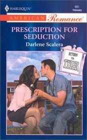 Prescription for Seduction (Return to Tyler, Bk 4) (Tyler, Bk 28) (Harlequin American Romance, No 861)
