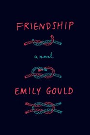 Friendship: A Novel