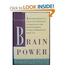 Brain Power: A Neurosurgeon's Complete Program to Maintain and Enhance Brain Fitness Throughout Your Life