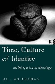Time, Culture and Identity: An Interpretive Archaeology (Material Cultures)