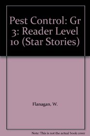 Pest Control: Gr 3: Reader Level 10 (Star Stories)