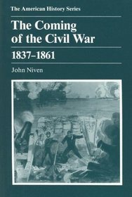The Coming of the Civil War, 1837-1861 (American History Series)