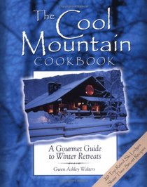 The Cool Mountain Cookbook: A Gourmet Guide to Winter Retreats