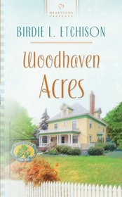 Woodhaven Acres (Heartsong Presents, No 550)