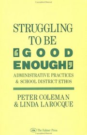Struggling to Be 'Good Enough': Administrative Practices & School District Ethos