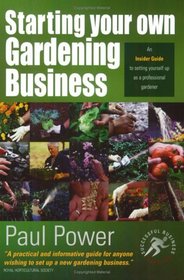 Starting Your Own Gardening Business (Small Business Start-ups)