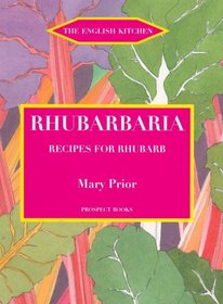 Rhubarbaria: Recipes for Rhubarb (ENGLISH KITCHEN)