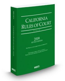 California Rules of Court, State, 2009 Revised ed.