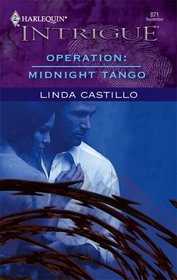 Operation: Midnight Tango (Operation: Midnight, Bk 1) (Harlequin Intrigue, No 871)