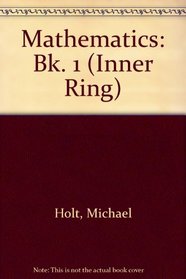 Mathematics: Bk. 1 (Inner Ring)