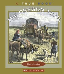 The Oregon Trail (True Books)