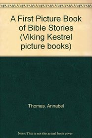 A First Picture Book of Bible Stories (Viking Kestrel Picture Books)