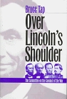 Over Lincoln's Shoulder: The Committee on the Conduct of the War (Modern War Studies)