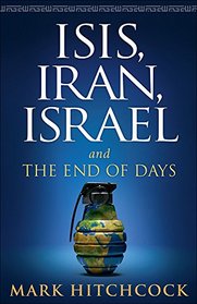 ISIS, Iran, Israel: And the End of Days