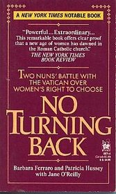 No Turning Back : Two Nuns' Battle with the Vatican Over Women's Ri*