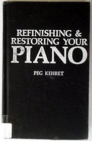 Refinishing & restoring your piano