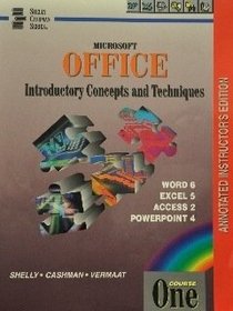 Microsoft Office introductory concepts and techniques: Course one : Word 6, Excel 5, Access 2, PowerPoint 4 (Shelly Cashman series)