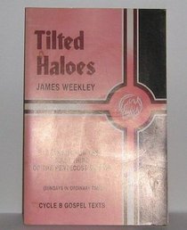 Titled Haloes (Cycle B Gospel texts)