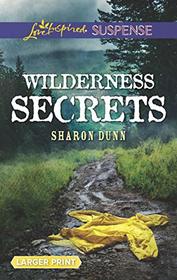 Wilderness Secrets (Love Inspired Suspense, No 725) (Larger Print)