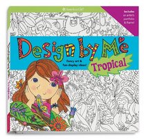Design by Me Tropical: Fancy Art & Fun Display Ideas! (American Girl)