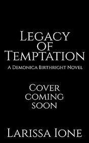 Legacy of Temptation (Demonica Birthright)